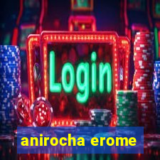 anirocha erome